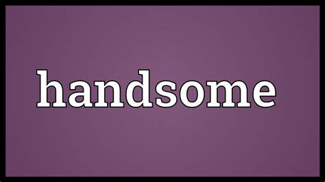 hey handsome en español|hey handsome meaning.